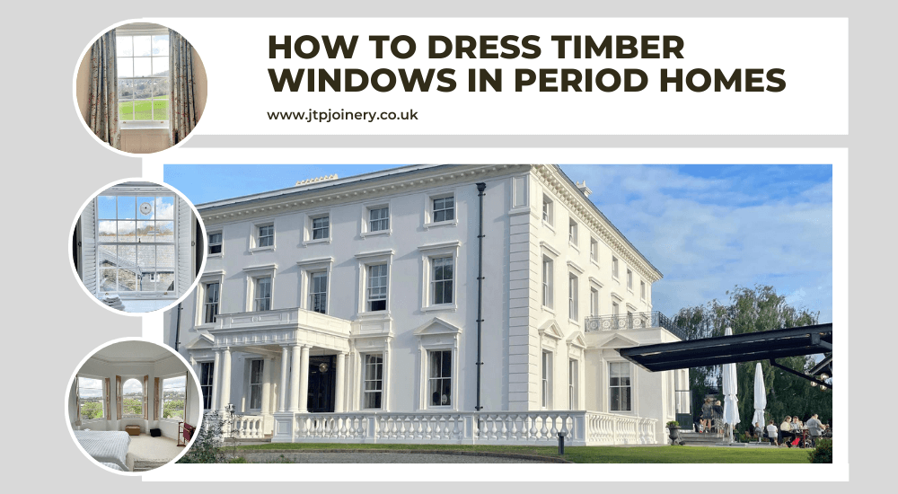 How to Dress Timber Windows in Period Homes